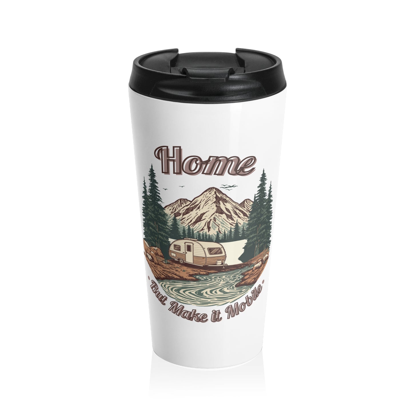 Travel Mug — 'Home But Make It Mobile' Teardrop Camper