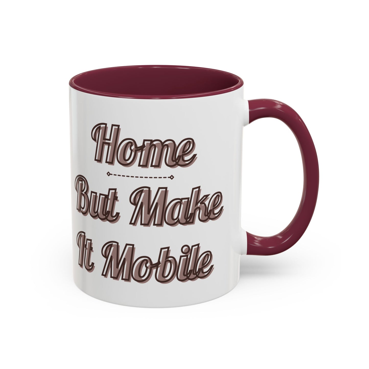 Home But Make It Mobile — Class C Motorhome Ceramic Mug