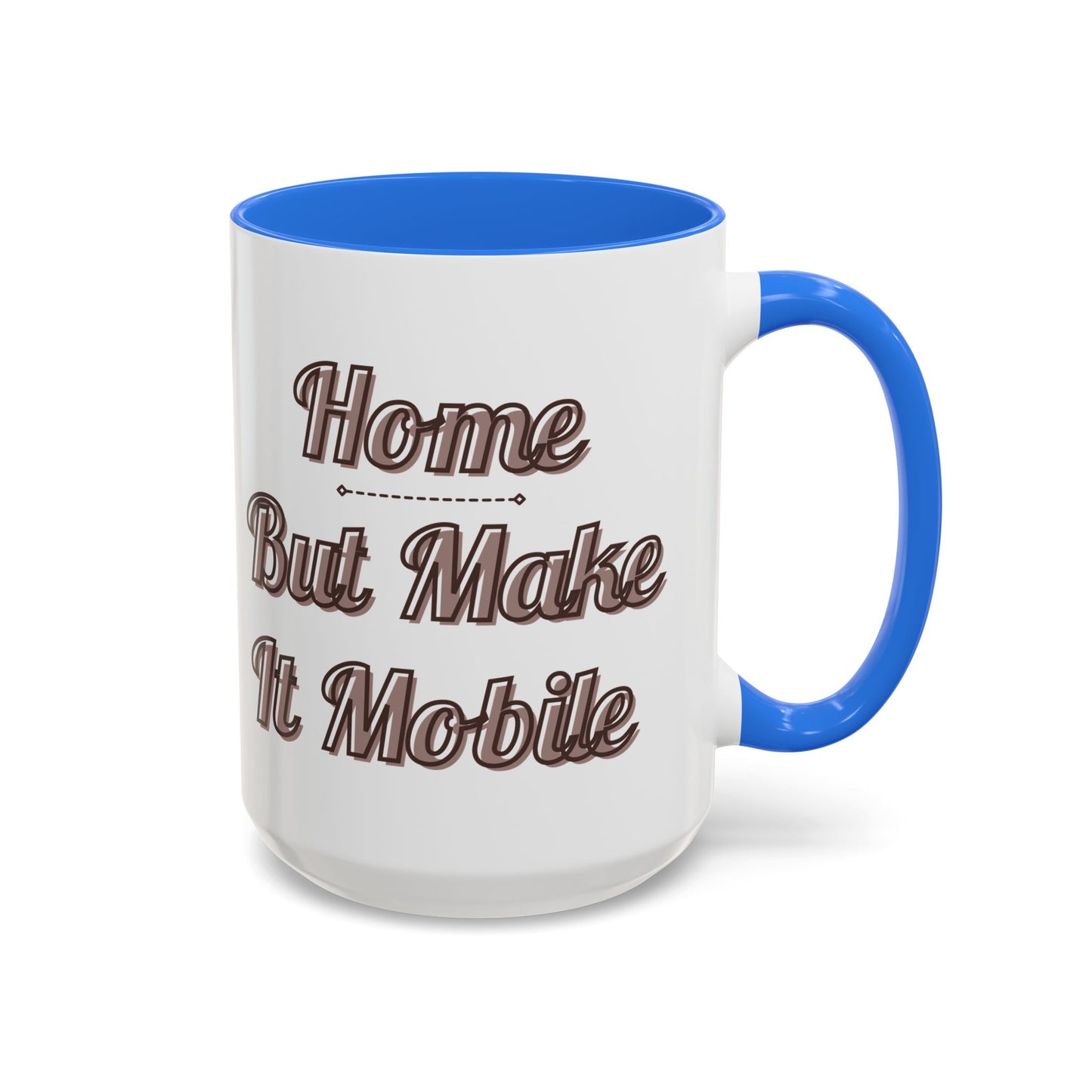 Home But Make It Mobile — Class C Motorhome Ceramic Mug