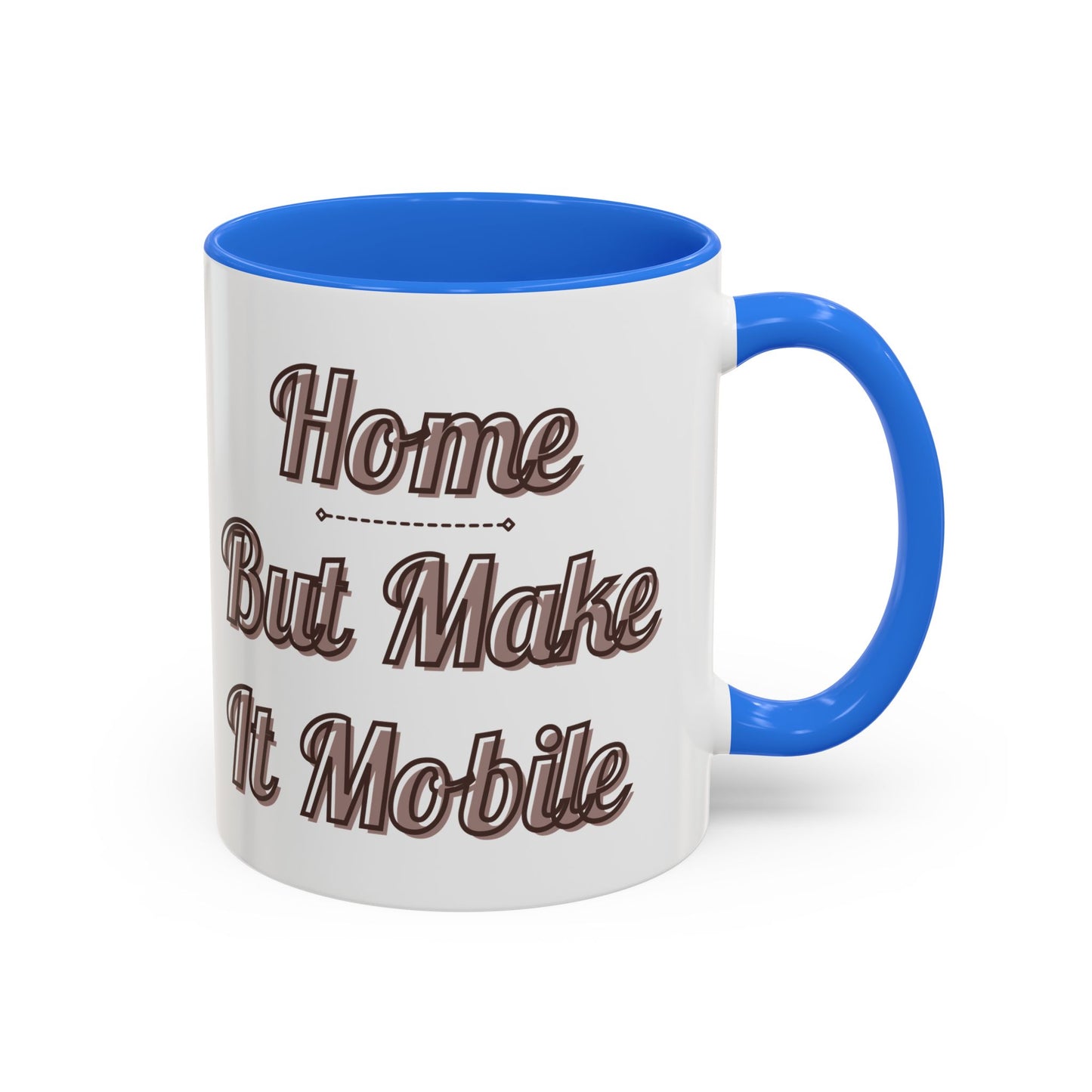 Home But Make It Mobile — Class C Motorhome Ceramic Mug
