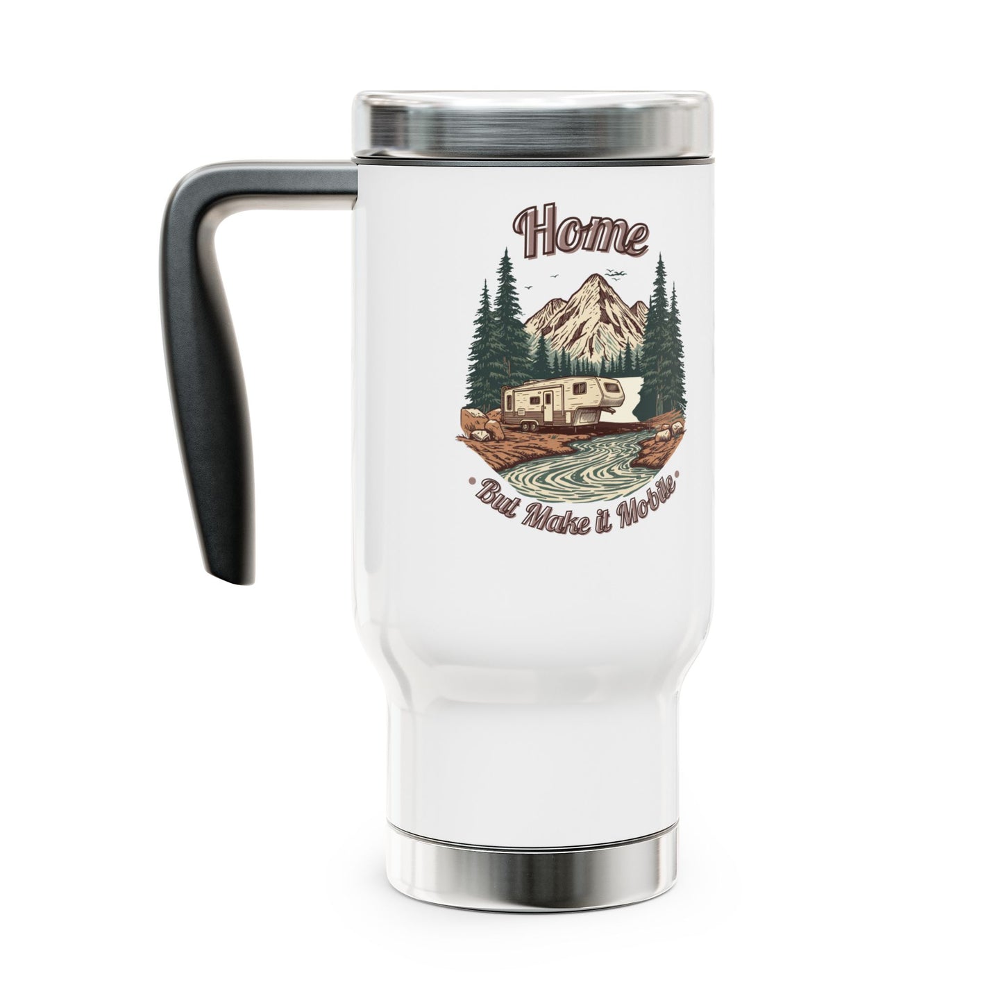 Home But Make It Mobile — 5th Wheel Travel Mug with Handle | 14oz